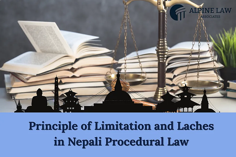 Principle of Limitation and Laches in Nepal (2026): Civil Code 2074 + CPC Time Limits