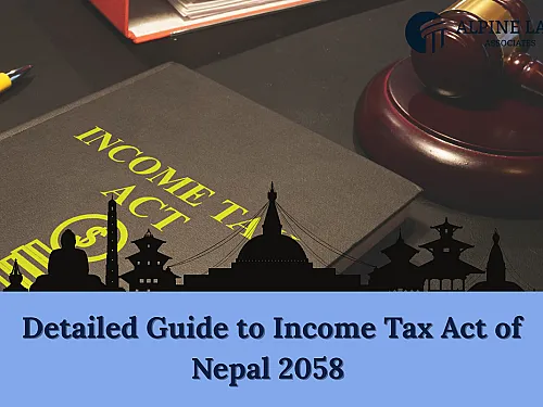 Income Tax Law in Nepal 2026: Scope, Assessment & Filing