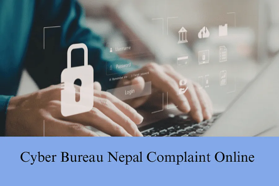 Cyber Bureau Nepal 2026: Contact, Online Complaint & Process Guide