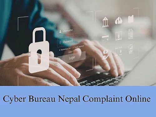 Cyber Bureau Nepal 2026: Contact, Online Complaint & Process Guide